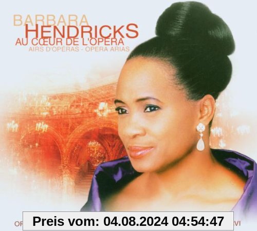 Au Coeur De L'Opera - Opera Arias von Barbara Hendricks