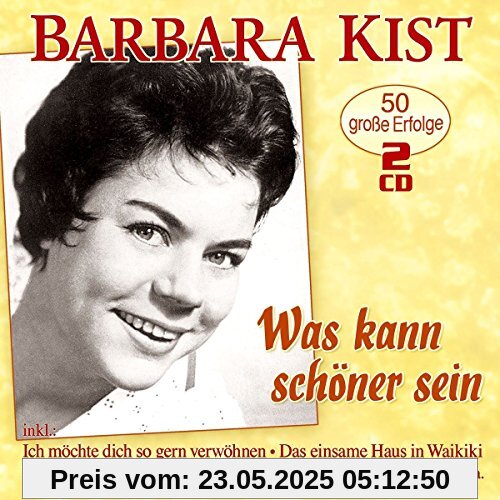 Was Kann Schöner Sein-50 Große Erfolge Was Kann Schöner Sein-50 Große Erfolge von Barbara Kist