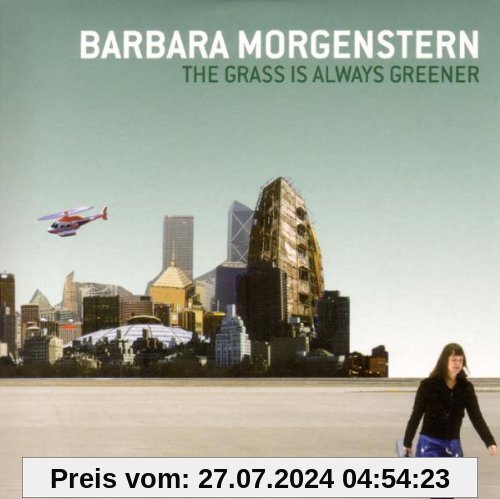 The Grass Is Always Greener von Barbara Morgenstern