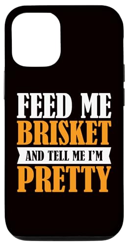 Hülle für iPhone 13 Pro BBQ Grillen - Feed Me Brisket And Tell Me I'm Pretty von Barbeque Meat Smoker
