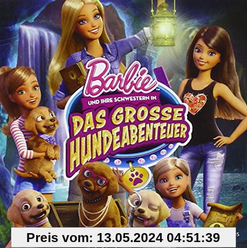 Barbie und ihre Schwestern in: Das große Hundeabenteuer - Das Original-Hörspiel zum Film von Barbie