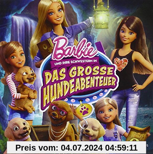 Barbie und ihre Schwestern in: Das große Hundeabenteuer - Das Original-Hörspiel zum Film von Barbie