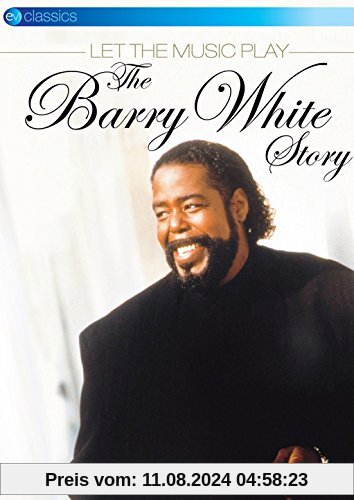 Barry White - Let The Music Play: The Barry White Story von Barry White