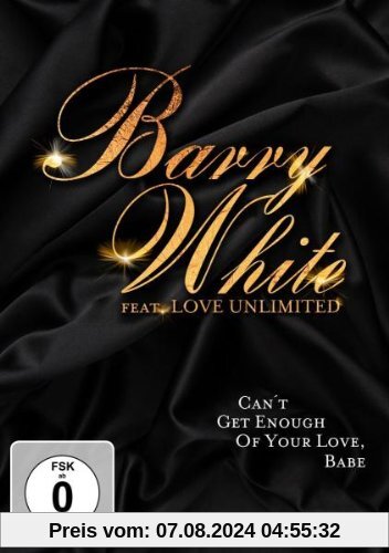 Barry White feat. Love Unlimited - Can't Get Enough Of Your Love, Baby von Barry White