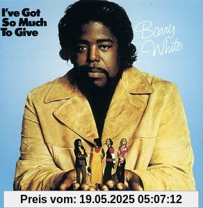 I'Ve Got So Much to Give I'Ve Got So Much to Give von Barry White