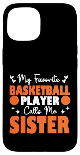 Mein Lieblingsbasketballspieler nennt mich Schwester Muttertag Hülle für iPhone 15 Mein Lieblingsbasketballspieler nennt mich Schwester Muttertag Hülle für iPhone 15 von Basketball Lover Sport Basketball Player Family
