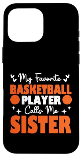 Mein Lieblingsbasketballspieler nennt mich Schwester Muttertag Hülle für iPhone 16 Pro Max Mein Lieblingsbasketballspieler nennt mich Schwester Muttertag Hülle für iPhone 16 Pro Max von Basketball Lover Sport Basketball Player Family