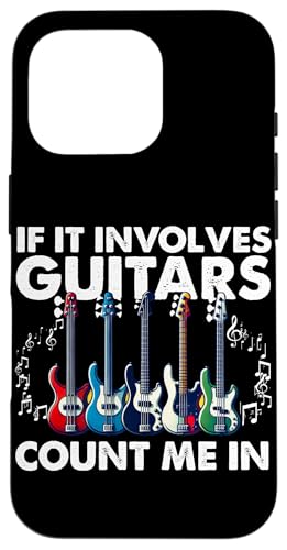 If It Involves Guitars Count Me In E-Gitarristen Hülle für iPhone 16 Pro von Bass Guitar Instrument Bass Guitars Lover Musician