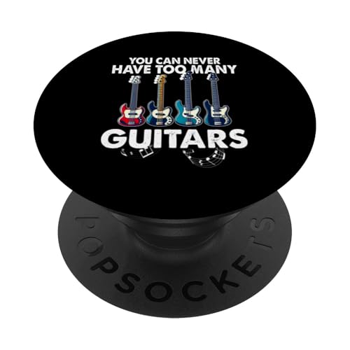 You Can Never Have Too Many Guitars, Bassgitarrist PopSockets Klebender PopGrip von Bass Guitar Instrument Bass Guitars Lover Musician