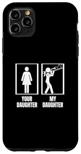 Your Daughter My Daughter Posaune Dad Mom Funny Posaunist Hülle für iPhone 11 Pro Max von Bass Trombone Gifts For Teen Boys