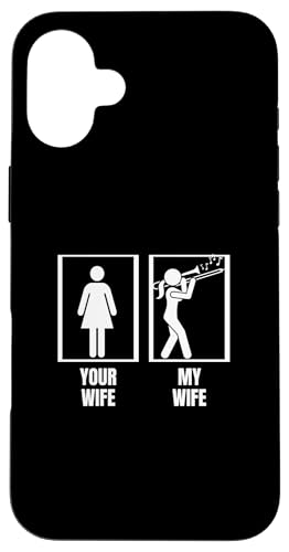 Your Wife My Wife Posaune Ehemann Lustige Posaunist Hülle für iPhone 16 Plus von Bass Trombone Gifts For Teen Boys