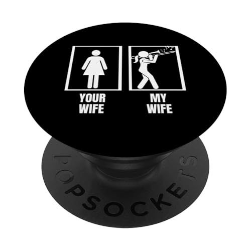 Your Wife My Wife Posaune Ehemann Lustige Posaunist PopSockets Klebender PopGrip Your Wife My Wife Posaune Ehemann Lustige Posaunist PopSockets Klebender PopGrip von Bass Trombone Gifts For Teen Boys