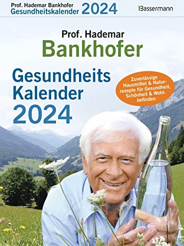 Prof. Bankhofers Gesundheitskalender 2024. Der beliebte Abreißkalender: Zuverlässige Hausmittel und Naturrezepte für Gesundheit, Schönheit und Wohlbefinden Prof. Bankhofers Gesundheitskalender 2024. Der beliebte Abreißkalender: Zuverlässige Hausmittel und Naturrezepte für Gesundheit, Schönheit und Wohlbefinden von Bassermann, Edition