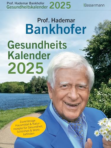 Prof. Bankhofers Gesundheitskalender 2025. Der beliebte Abreißkalender: Zuverlässige Hausmittel und Naturrezepte für Gesundheit, Schönheit und Wohlbefinden Prof. Bankhofers Gesundheitskalender 2025. Der beliebte Abreißkalender: Zuverlässige Hausmittel und Naturrezepte für Gesundheit, Schönheit und Wohlbefinden von Bassermann, Edition