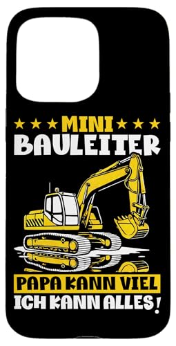 Mini Bauleiter Papa Kann Viel Ich Kann Alles Bagger Kinder Hülle für iPhone 15 Pro Max Mini Bauleiter Papa Kann Viel Ich Kann Alles Bagger Kinder Hülle für iPhone 15 Pro Max von Bauarbeiter Baumaschinen Kinder Geschenke Jungen
