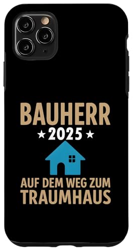 Bauherr 2025 Hausbau Eigenheim Bauherren Hülle für iPhone 11 Pro Max Bauherr 2025 Hausbau Eigenheim Bauherren Hülle für iPhone 11 Pro Max von Bauherr & Bauherrin Geschenk für Hausbau Eigenheim