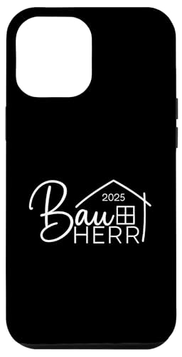 Bauherr 2025 Hausbau Eigenheim Bauherren Hülle für iPhone 12 Pro Max von Bauherr & Bauherrin Geschenk für Hausbau Eigenheim