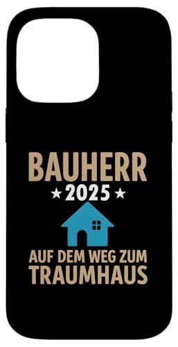 Bauherr 2025 Hausbau Eigenheim Bauherren Hülle für iPhone 14 Pro Max Bauherr 2025 Hausbau Eigenheim Bauherren Hülle für iPhone 14 Pro Max von Bauherr & Bauherrin Geschenk für Hausbau Eigenheim
