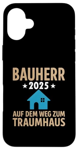 Bauherr 2025 Hausbau Eigenheim Bauherren Hülle für iPhone 16 Plus Bauherr 2025 Hausbau Eigenheim Bauherren Hülle für iPhone 16 Plus von Bauherr & Bauherrin Geschenk für Hausbau Eigenheim