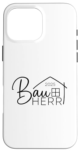 Bauherr 2025 Hausbau Eigenheim Bauherren Hülle für iPhone 16 Pro Max Bauherr 2025 Hausbau Eigenheim Bauherren Hülle für iPhone 16 Pro Max von Bauherr & Bauherrin Geschenk für Hausbau Eigenheim