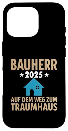 Bauherr 2025 Hausbau Eigenheim Bauherren Hülle für iPhone 16 Pro Bauherr 2025 Hausbau Eigenheim Bauherren Hülle für iPhone 16 Pro von Bauherr & Bauherrin Geschenk für Hausbau Eigenheim