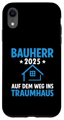 Bauherr 2025 Hausbau Eigenheim Bauherren Hülle für iPhone XR Bauherr 2025 Hausbau Eigenheim Bauherren Hülle für iPhone XR von Bauherr & Bauherrin Geschenk für Hausbau Eigenheim