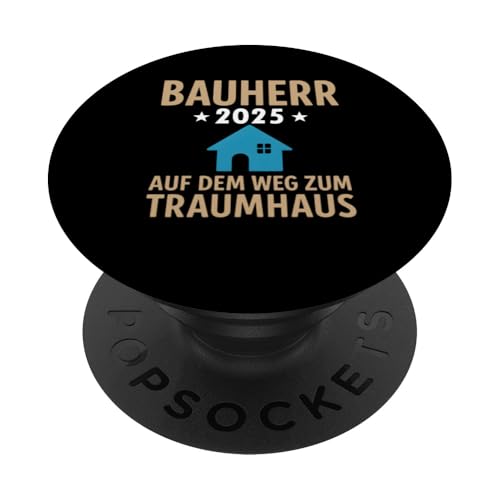 Bauherr 2025 Hausbau Eigenheim Bauherren PopSockets Klebender PopGrip von Bauherr & Bauherrin Geschenk für Hausbau Eigenheim