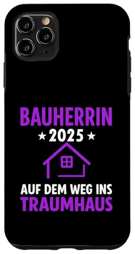 Bauherrin 2025 Hausbau Eigenheim Bauherren Hülle für iPhone 11 Pro Max Bauherrin 2025 Hausbau Eigenheim Bauherren Hülle für iPhone 11 Pro Max von Bauherr & Bauherrin Geschenk für Hausbau Eigenheim