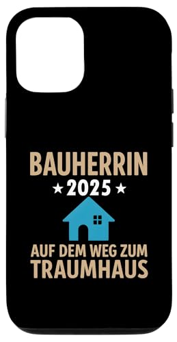 Bauherrin 2025 Hausbau Eigenheim Bauherren Hülle für iPhone 12/12 Pro von Bauherr & Bauherrin Geschenk für Hausbau Eigenheim