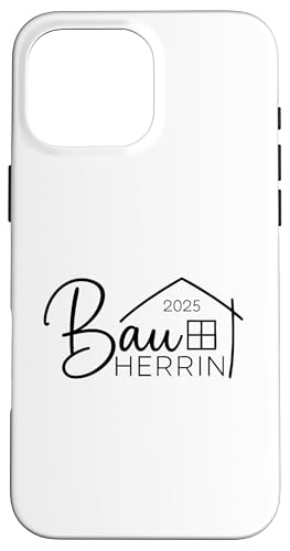 Bauherrin 2025 Hausbau Eigenheim Bauherren Hülle für iPhone 16 Pro Max Bauherrin 2025 Hausbau Eigenheim Bauherren Hülle für iPhone 16 Pro Max von Bauherr & Bauherrin Geschenk für Hausbau Eigenheim