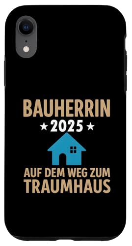 Bauherrin 2025 Hausbau Eigenheim Bauherren Hülle für iPhone XR Bauherrin 2025 Hausbau Eigenheim Bauherren Hülle für iPhone XR von Bauherr & Bauherrin Geschenk für Hausbau Eigenheim