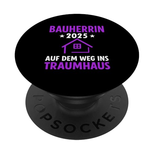 Bauherrin 2025 Hausbau Eigenheim Bauherren PopSockets Klebender PopGrip von Bauherr & Bauherrin Geschenk für Hausbau Eigenheim