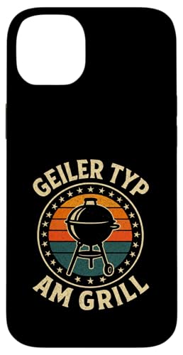 Geiler Typ Am Grill - Grillen Grillparty Hülle für iPhone 14 Plus von Bbq Grillen Grillabend Grillsaison Grill Humor