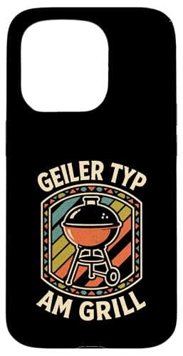 Geiler Typ Am Grill - Grillen Grillparty Hülle für iPhone 15 Pro von Bbq Grillen Grillabend Grillsaison Grill Humor