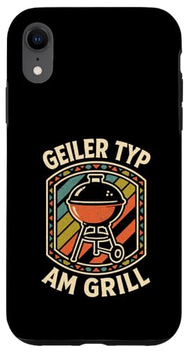 Geiler Typ Am Grill - Grillen Grillparty Hülle für iPhone XR von Bbq Grillen Grillabend Grillsaison Grill Humor