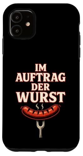 Im Auftrag Der Wurst - Lustige Sprüche Grillen Hülle für iPhone 11 Im Auftrag Der Wurst - Lustige Sprüche Grillen Hülle für iPhone 11 von Bbq Papa Vater Vatertag Wurst Griller