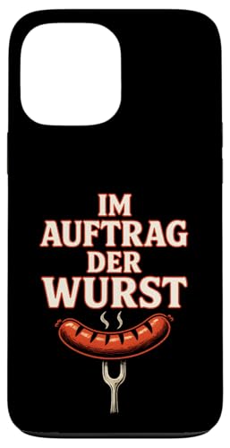 Im Auftrag Der Wurst - Lustige Sprüche Grillen Hülle für iPhone 13 Pro Max Im Auftrag Der Wurst - Lustige Sprüche Grillen Hülle für iPhone 13 Pro Max von Bbq Papa Vater Vatertag Wurst Griller