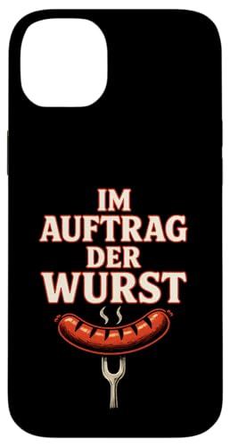 Im Auftrag Der Wurst - Lustige Sprüche Grillen Hülle für iPhone 14 Plus von Bbq Papa Vater Vatertag Wurst Griller
