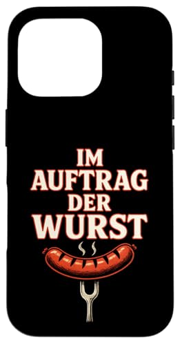 Im Auftrag Der Wurst - Lustige Sprüche Grillen Hülle für iPhone 16 Pro Im Auftrag Der Wurst - Lustige Sprüche Grillen Hülle für iPhone 16 Pro von Bbq Papa Vater Vatertag Wurst Griller
