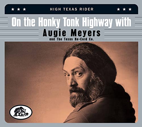 On the Honky Tonk Highway With Augie Meyers & the von Bear Family Records