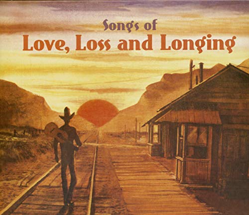 Songs Of Love, Loss And Longing (CD) von Bear Family Records