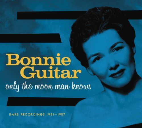 Only The Moon Man Knows: Rare Recordings 1951-1957 Import Edition by Bonnie Guitar (2012) Audio CD von Bear Family