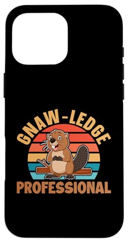 Biber: Gnaw-ledge Professional Hülle für iPhone 16 Pro Max Biber: Gnaw-ledge Professional Hülle für iPhone 16 Pro Max von Beaver And Mountains Wildlife Designs For Kids
