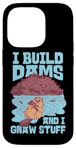 Biber: I Build Dams And I Gnaw Stuff Hülle für iPhone 14 Pro Biber: I Build Dams And I Gnaw Stuff Hülle für iPhone 14 Pro von Beaver And Mountains Wildlife Designs For Kids