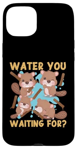 Biber: Wasser, auf das Sie warten? Hülle für iPhone 15 Plus Biber: Wasser, auf das Sie warten? Hülle für iPhone 15 Plus von Beaver And Mountains Wildlife Designs For Kids
