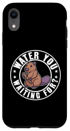 Biber: Wasser, auf das Sie warten? Hülle für iPhone XR Biber: Wasser, auf das Sie warten? Hülle für iPhone XR von Beaver And Mountains Wildlife Designs For Kids