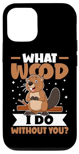 Biber: Welches Holz mache ich ohne dich? Hülle für iPhone 12/12 Pro Biber: Welches Holz mache ich ohne dich? Hülle für iPhone 12/12 Pro von Beaver And Mountains Wildlife Designs For Kids