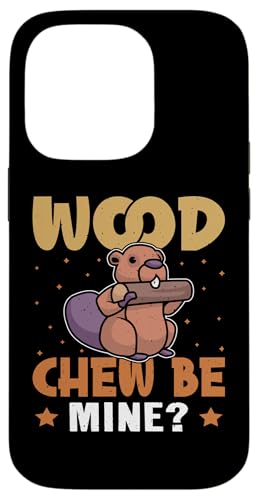 Biber: Wood Chew Be Mine? Hülle für iPhone 14 Pro Biber: Wood Chew Be Mine? Hülle für iPhone 14 Pro von Beaver And Mountains Wildlife Designs For Kids