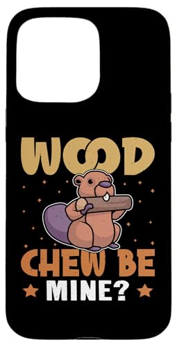 Biber: Wood Chew Be Mine? Hülle für iPhone 15 Pro Max Biber: Wood Chew Be Mine? Hülle für iPhone 15 Pro Max von Beaver And Mountains Wildlife Designs For Kids