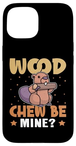 Biber: Wood Chew Be Mine? Hülle für iPhone 15 Biber: Wood Chew Be Mine? Hülle für iPhone 15 von Beaver And Mountains Wildlife Designs For Kids